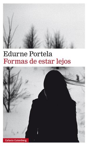 FORMAS DE ESTAR LEJOS | 9788417747107 | PORTELA, EDURNE | Llibreria Ombra | Llibreria online de Rubí, Barcelona | Comprar llibres en català i castellà online