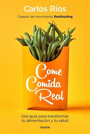 COME COMIDA REAL | 9788449335617 | RÍOS, CARLOS | Llibreria Ombra | Llibreria online de Rubí, Barcelona | Comprar llibres en català i castellà online