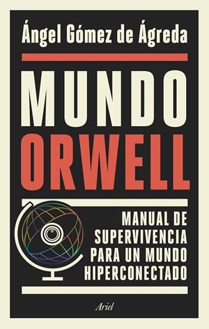 MUNDO ORWELL | 9788434429789 | GÓMEZ DE ÁGREDA, ÁNGEL | Llibreria Ombra | Llibreria online de Rubí, Barcelona | Comprar llibres en català i castellà online