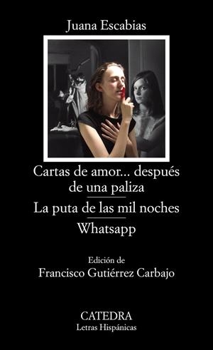 CARTAS DE AMOR... DESPUÉS DE UNA PALIZA; LA PUTA DE LAS MIL NOCHES; WHATSAPP | 9788437639451 | ESCABIAS, JUANA | Llibreria Ombra | Llibreria online de Rubí, Barcelona | Comprar llibres en català i castellà online
