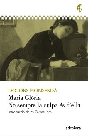 MARIA GLÒRIA / NO SEMPRE LA CULPA ÉS D’ELLA | 9788416948314 | MONSERDÀ I VIDAL, DOLORS | Llibreria Ombra | Llibreria online de Rubí, Barcelona | Comprar llibres en català i castellà online