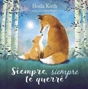 SIEMPRE, SIEMPRE TE QUERRÉ | 9788448852061 | KOTB, HODA/MASON, SUZIE | Llibreria Ombra | Llibreria online de Rubí, Barcelona | Comprar llibres en català i castellà online