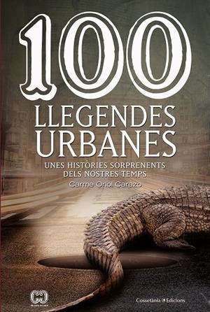 100 LLEGENDES URBANES | 9788490348147 | ORIOL CARAZO, CARME | Llibreria Ombra | Llibreria online de Rubí, Barcelona | Comprar llibres en català i castellà online