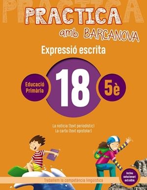 PRACTICA AMB BARCANOVA 18. EXPRESSIÓ ESCRITA | 9788448948375 | CAMPS, MONTSERRAT/ALMAGRO, MARIBEL/GONZÁLEZ, ESTER/PASCUAL, CARME | Llibreria Ombra | Llibreria online de Rubí, Barcelona | Comprar llibres en català i castellà online