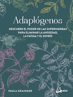 ADAPTÓGENOS | 9788484457756 | GRAINGER, PAULA | Llibreria Ombra | Llibreria online de Rubí, Barcelona | Comprar llibres en català i castellà online