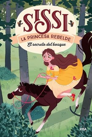 SISSI, LA PRINCESA REBELDE 1. EL SECRETO DEL BOSQUE | 9788427213654 | VILLALOBOS M. C. | Llibreria Ombra | Llibreria online de Rubí, Barcelona | Comprar llibres en català i castellà online