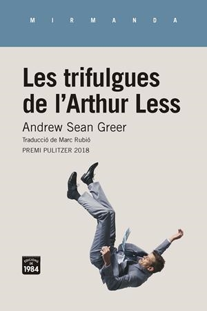 LES TRIFULGUES DE L'ARTHUR LESS | 9788416987467 | GREER, ANDREW SEAN | Llibreria Ombra | Llibreria online de Rubí, Barcelona | Comprar llibres en català i castellà online