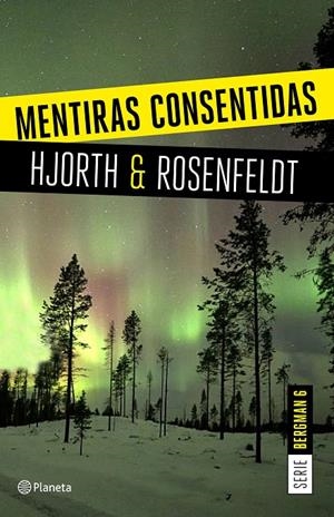 MENTIRAS CONSENTIDAS (SERIE BERGMAN 6) | 9788408205326 | HJORTH, MICHAEL/ROSENFELDT, HANS | Llibreria Ombra | Llibreria online de Rubí, Barcelona | Comprar llibres en català i castellà online