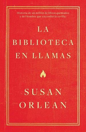 LA BIBLIOTECA EN LLAMAS | 9788499987224 | ORLEAN, SUSAN | Llibreria Ombra | Llibreria online de Rubí, Barcelona | Comprar llibres en català i castellà online
