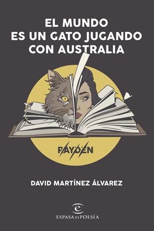 EL MUNDO ES UN GATO JUGANDO CON AUSTRALIA | 9788408206606 | MARTÍNEZ ÁLVAREZ. RAYDEN, DAVID | Llibreria Ombra | Llibreria online de Rubí, Barcelona | Comprar llibres en català i castellà online