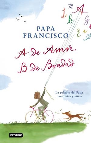 A DE AMOR, B DE BONDAD/ RELIGIO | 9788408204299 | PAPA FRANCISCO | Llibreria Ombra | Llibreria online de Rubí, Barcelona | Comprar llibres en català i castellà online