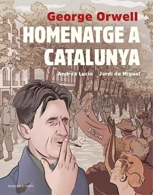 HOMENATGE A CATALUNYA (ADAPTACIÓ GRÀFICA) | 9788417627515 | LUCIO, ANDREA/DE MIGUEL, JORDI/ORWELL, GEORGE | Llibreria Ombra | Llibreria online de Rubí, Barcelona | Comprar llibres en català i castellà online