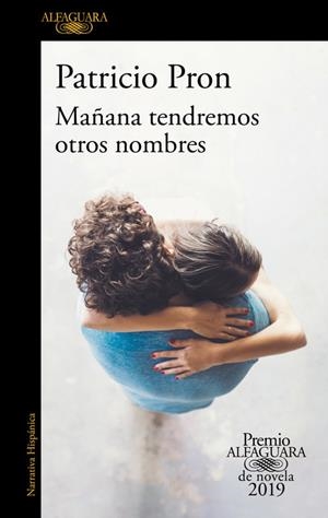 MAÑANA TENDREMOS OTROS NOMBRES (PREMIO ALFAGUARA DE NOVELA 2019) | 9788420434872 | PRON, PATRICIO | Llibreria Ombra | Llibreria online de Rubí, Barcelona | Comprar llibres en català i castellà online