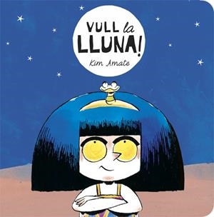 VULL LA LLUNA | 9788424664138 | AMATE, KIM | Llibreria Ombra | Llibreria online de Rubí, Barcelona | Comprar llibres en català i castellà online
