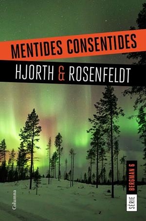 MENTIDES CONSENTIDES | 9788466424868 | HJORTH, MICHAEL/ROSENFELDT, HANS | Llibreria Ombra | Llibreria online de Rubí, Barcelona | Comprar llibres en català i castellà online