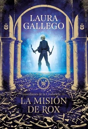 LA MISIÓN DE ROX (GUARDIANES DE LA CIUDADELA 3) | 9788417460655 | GALLEGO, LAURA | Llibreria Ombra | Llibreria online de Rubí, Barcelona | Comprar llibres en català i castellà online