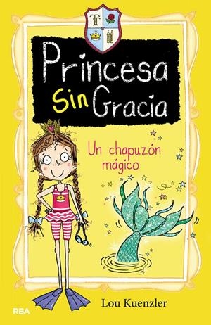 PRINCESA SINGRACIA 3. UN CHAPUZÓN MÁGICO | 9788427216396 | KUENZLER LOU | Llibreria Ombra | Llibreria online de Rubí, Barcelona | Comprar llibres en català i castellà online