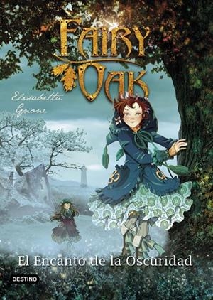 FAIRY OAK 2. EL ENCANTO DE LA OSCURIDAD | 9788408204404 | GNONE, ELISABETTA | Llibreria Ombra | Llibreria online de Rubí, Barcelona | Comprar llibres en català i castellà online