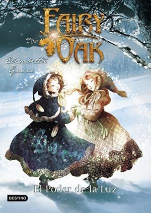 FAIRY OAK 3. EL PODER DE LA LUZ | 9788408204411 | GNONE, ELISABETTA | Llibreria Ombra | Llibreria online de Rubí, Barcelona | Comprar llibres en català i castellà online