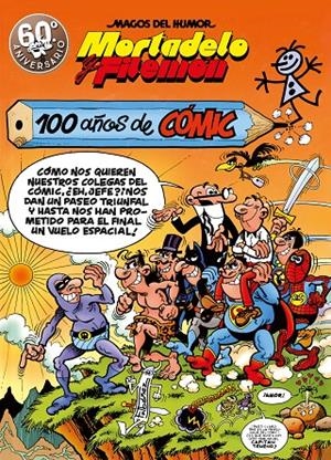 MORTADELO Y FILEMÓN. 100 AÑOS DE CÓMIC (MAGOS DEL HUMOR 67) | 9788440666437 | IBÁÑEZ, FRANCISCO | Llibreria Ombra | Llibreria online de Rubí, Barcelona | Comprar llibres en català i castellà online
