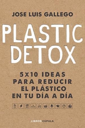 PLASTIC DETOX | 9788448025533 | GALLEGO, JOSÉ LUIS | Llibreria Ombra | Llibreria online de Rubí, Barcelona | Comprar llibres en català i castellà online