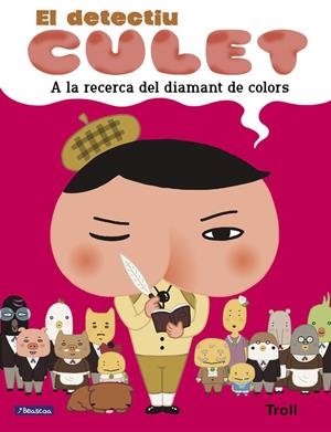 A LA RECERCA DEL DIAMANT DE COLORS (EL DETECTIU CULET. ÀLBUM IL.LUSTRAT) | 9788448852221 | TROLL | Llibreria Ombra | Llibreria online de Rubí, Barcelona | Comprar llibres en català i castellà online
