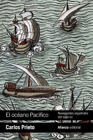 EL OCÉANO PACÍFICO: NAVEGANTES ESPAÑOLES DEL SIGLO XVI | 9788491814986 | PRIETO, CARLOS | Llibreria Ombra | Llibreria online de Rubí, Barcelona | Comprar llibres en català i castellà online