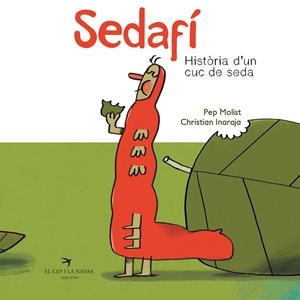 SEDAFÍ, HISTÒRIA D'UN CUC DE SEDA | 9788417756185 | MOLIST SADURNÍ, PEP/INARAJA GENÍS, CHRISTIAN | Llibreria Ombra | Llibreria online de Rubí, Barcelona | Comprar llibres en català i castellà online