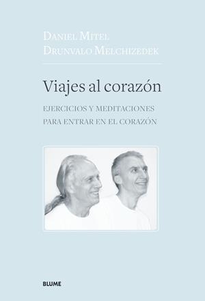 VIAJES AL CORAZÓN | 9788417492151 | MELCHIZEDEK, DRUNVALO/MITEL, DANIEL | Llibreria Ombra | Llibreria online de Rubí, Barcelona | Comprar llibres en català i castellà online