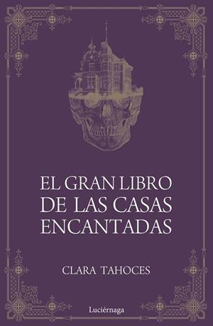 EL GRAN LIBRO DE LAS CASAS ENCANTADAS | 9788417371685 | TAHOCES, CLARA | Llibreria Ombra | Llibreria online de Rubí, Barcelona | Comprar llibres en català i castellà online
