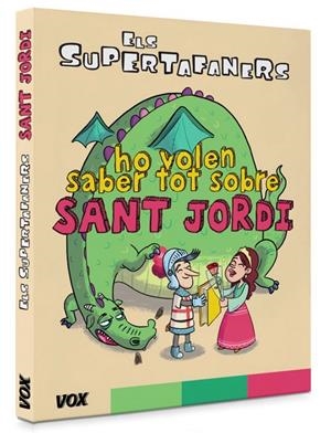 ELS SUPERTAFANERS HO VOLEN SABER TOT SOBRE SANT JORDI | 9788499743042 | VOX EDITORIAL | Llibreria Ombra | Llibreria online de Rubí, Barcelona | Comprar llibres en català i castellà online