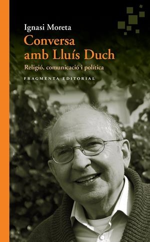 CONVERSA AMB LLUÍS DUCH | 9788415518990 | MORETA TUSQUETS, IGNASI/DUCH ÁLVAREZ, LLUÍS | Llibreria Ombra | Llibreria online de Rubí, Barcelona | Comprar llibres en català i castellà online