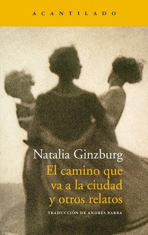 EL CAMINO QUE VA A LA CIUDAD Y OTROS RELATOS | 9788417346607 | GINZBURG, NATALIA | Llibreria Ombra | Llibreria online de Rubí, Barcelona | Comprar llibres en català i castellà online