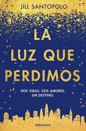 LA LUZ QUE PERDIMOS | 9788466346962 | SANTOPOLO, JILL | Llibreria Ombra | Llibreria online de Rubí, Barcelona | Comprar llibres en català i castellà online