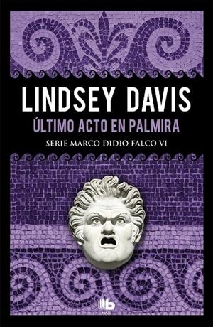 ÚLTIMO ACTO EN PALMIRA (SERIE MARCO DIDIO FALCO 6) | 9788490708286 | DAVIS, LINDSEY | Llibreria Ombra | Llibreria online de Rubí, Barcelona | Comprar llibres en català i castellà online