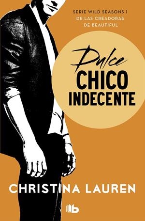 DULCE CHICO INDECENTE (WILD SEASONS 1) | 9788490708248 | LAUREN, CHRISTINA | Llibreria Ombra | Llibreria online de Rubí, Barcelona | Comprar llibres en català i castellà online