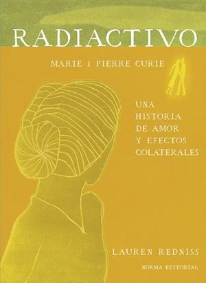 RADIACTIVO. UNA HISTORIA DE AMOR Y EFECTOS COLATERALES | 9788467934489 | LAUREN REDNISS | Llibreria Ombra | Llibreria online de Rubí, Barcelona | Comprar llibres en català i castellà online