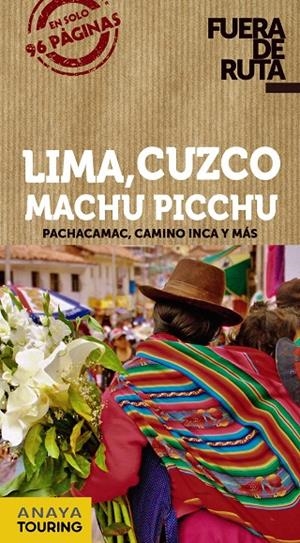 LIMA, CUZCO, MACHU PICCHU | 9788491582250 | ANAYA TOURING/HERNÁNDEZ COLORADO, ARANTXA/AVISÓN MARTÍNEZ, JUAN PABLO | Llibreria Ombra | Llibreria online de Rubí, Barcelona | Comprar llibres en català i castellà online
