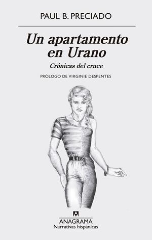 UN APARTAMENTO EN URANO. CRÓNICAS DEL CRUCE | 9788433998767 | PRECIADO, PAUL B. | Llibreria Ombra | Llibreria online de Rubí, Barcelona | Comprar llibres en català i castellà online