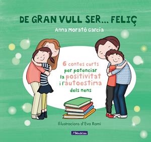 DE GRAN VULL SER... FELIÇ 1 | 9788448853433 | MORATO GARCÍA, ANNA | Llibreria Ombra | Llibreria online de Rubí, Barcelona | Comprar llibres en català i castellà online