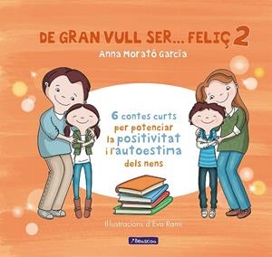 DE GRAN VULL SER... FELIÇ 2 | 9788448853440 | MORATO GARCÍA, ANNA | Llibreria Ombra | Llibreria online de Rubí, Barcelona | Comprar llibres en català i castellà online