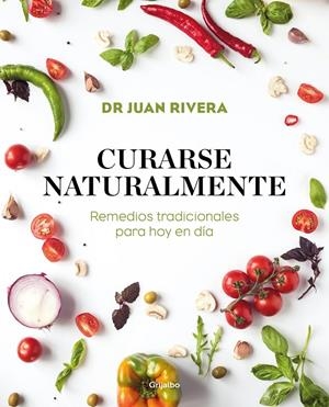 CURARSE NATURALMENTE | 9788417338527 | RIVERA, DR. JUAN | Llibreria Ombra | Llibreria online de Rubí, Barcelona | Comprar llibres en català i castellà online