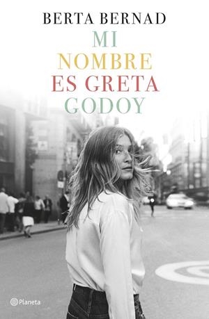 MI NOMBRE ES GRETA GODOY | 9788408207832 | BERNAD CIFUENTES, BERTA | Llibreria Ombra | Llibreria online de Rubí, Barcelona | Comprar llibres en català i castellà online