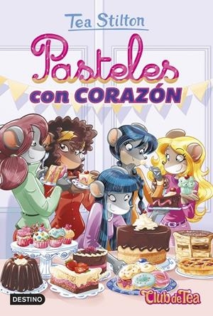 PASTELES CON CORAZÓN | 9788408207993 | STILTON, TEA | Llibreria Ombra | Llibreria online de Rubí, Barcelona | Comprar llibres en català i castellà online