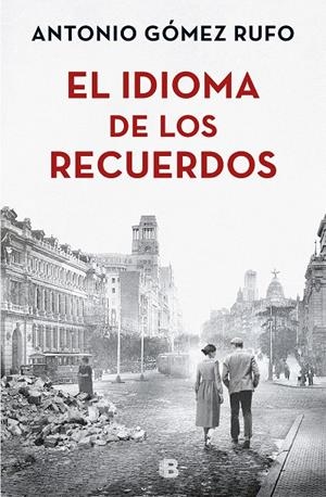 EL IDIOMA DE LOS RECUERDOS | 9788466663502 | GÓMEZ RUFO, ANTONIO | Llibreria Ombra | Llibreria online de Rubí, Barcelona | Comprar llibres en català i castellà online
