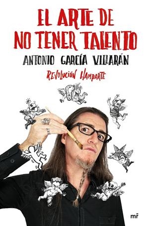 EL ARTE DE NO TENER TALENTO. REVOLUCIÓN HAMPARTE | 9788427045606 | GARCÍA VILLARÁN, ANTONIO | Llibreria Ombra | Llibreria online de Rubí, Barcelona | Comprar llibres en català i castellà online