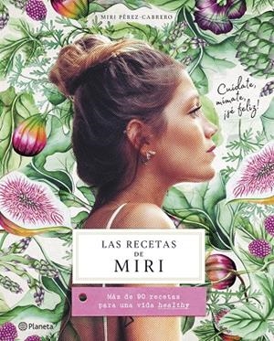LAS RECETAS DE MIRI | 9788408201472 | PÉREZ-CABRERO, MIRI | Llibreria Ombra | Llibreria online de Rubí, Barcelona | Comprar llibres en català i castellà online