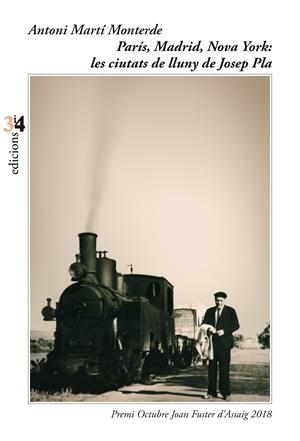 PARIS, MADRID, NOVA YORK: LES CIUTATS DE LLUNY DE JOSEP PLA | 9788417469085 | ANTONI MARTI MONTERDE | Llibreria Ombra | Llibreria online de Rubí, Barcelona | Comprar llibres en català i castellà online