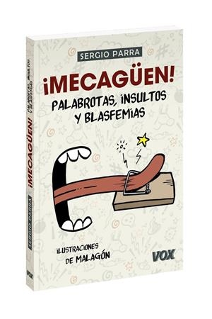 ¡MECAGÜEN! PALABROTAS, INSULTOS Y BLASFEMIAS | 9788499743172 | PARRA CASTILLO, SERGIO | Llibreria Ombra | Llibreria online de Rubí, Barcelona | Comprar llibres en català i castellà online