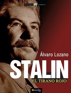 STALIN, EL TIRANO ROJO | 9788499673226 | LOZANO CUTANDA, ÁLVARO | Llibreria Ombra | Llibreria online de Rubí, Barcelona | Comprar llibres en català i castellà online